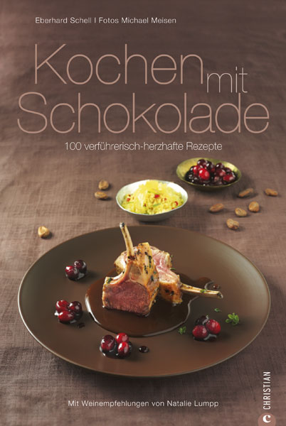 Eberhard Schnell: Kochen mit Schokolade, Christian Verlag